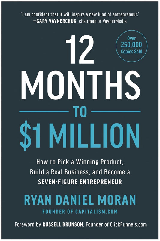 12 Months to $1 Million by Ryan Daniel Moran