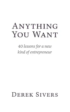 Anything You Want
by Derek Sivers