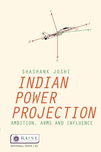 Indian Power Projection
by Shashank Joshi