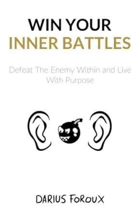 Win Your Inner Battles
by Darius Foroux