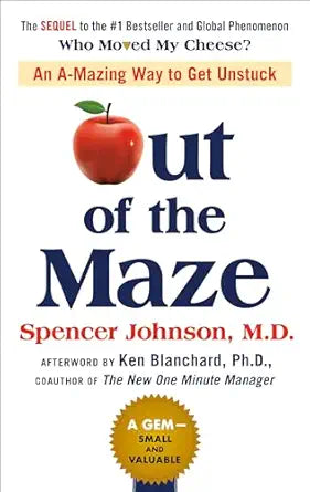 Out of the Maze
by Spencer Johnson