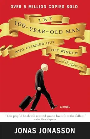 The 100-Year-Old Man Who Climbed Out the Window and Disappeared
by Jonas Jonasson