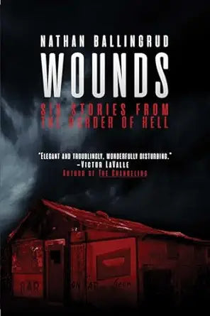 Wounds
by Nathan Ballingrud
