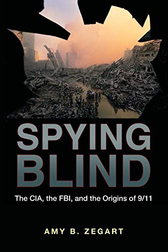 Spying Blind
by Amy B. Zegart