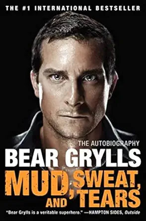 Mud, Sweat, and Tears
by Bear Grylls