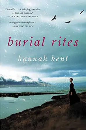 Burial Rites
by Hannah Kent