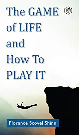 The Game Of Life and How to Play It
by Florence Scovel Shinn