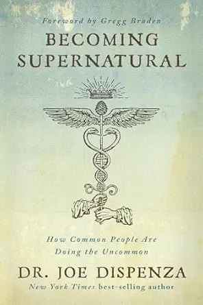 Becoming Supernatural
by Dr. Joe Dispenza