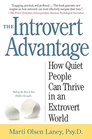 The Introvert Advantage
by Marti Olsen Laney Psy.D.