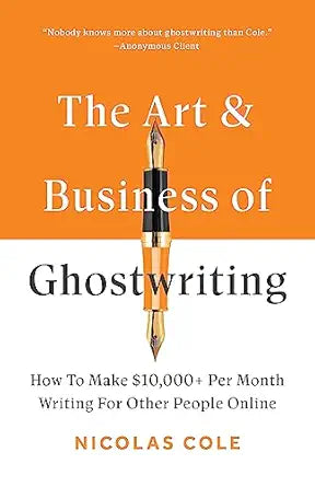 The Art & Business of Ghostwriting
by Nicolas Cole