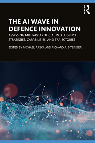 The AI Wave in Defence Innovation
by Michael Raska