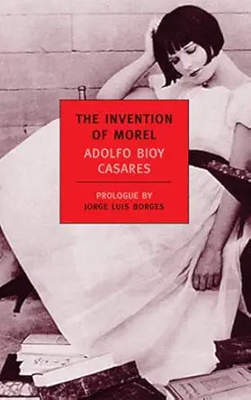 The Invention of Morel
by Adolfo Bioy Casares