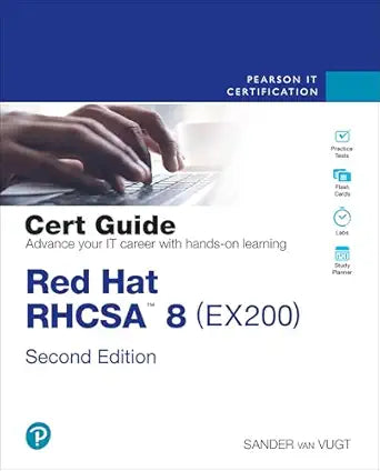 Red Hat RHCSA 8 Cert Guide
by Sander van Vugt