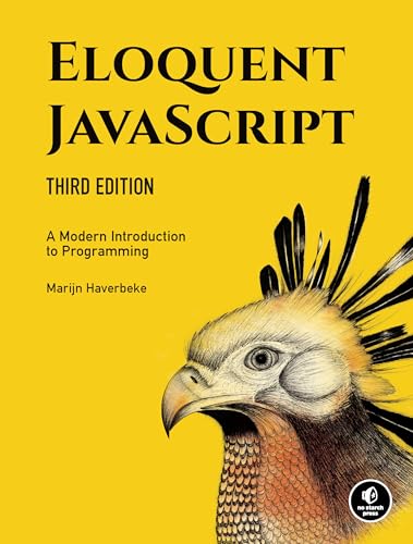 Eloquent JavaScript
by Marijn Haverbeke
