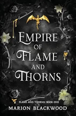 Empire of Flame and Thorns
by Marion Blackwood