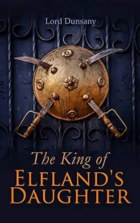 The King of Elfland's Daughter
by Lord Dunsany