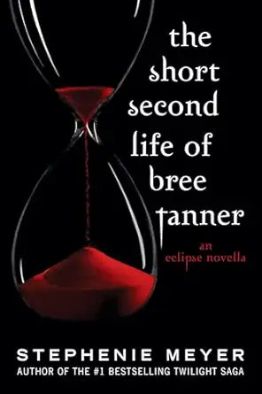 The Short Second Life of Bree Tanner
by Stephenie Meyer