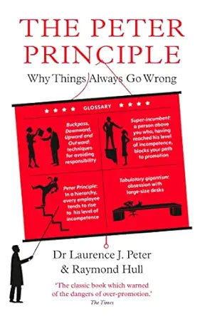 The Peter Principle
by Raymond Hull