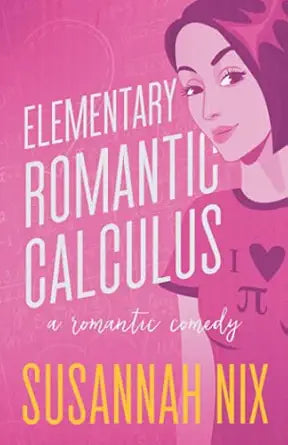 Elementary Romantic Calculus
by Susannah Nix