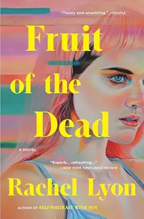 Fruit of the Dead
by Rachel Lyon