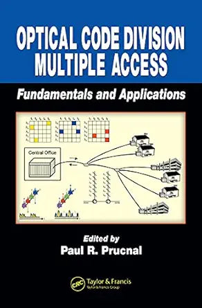 Optical Code Division Multiple Access
by Paul R. Prucnal