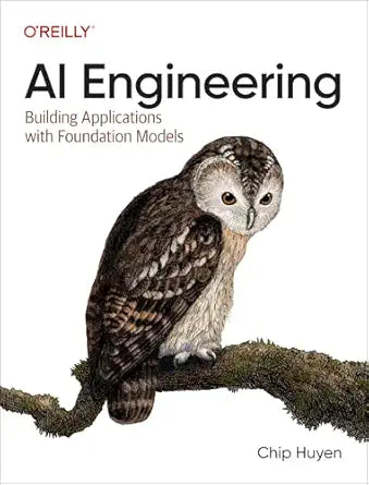 AI Engineering
by Chip Huyen