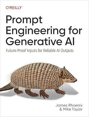 Prompt Engineering for Generative AI
by James Phoenix