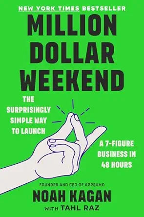 Million Dollar Weekend
by Noah Kagan