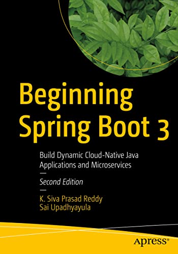 Beginning Spring Boot 3
by K. Siva Prasad Reddy