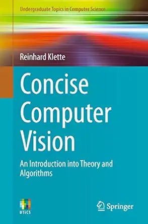 Concise Computer Vision
by Reinhard Klette