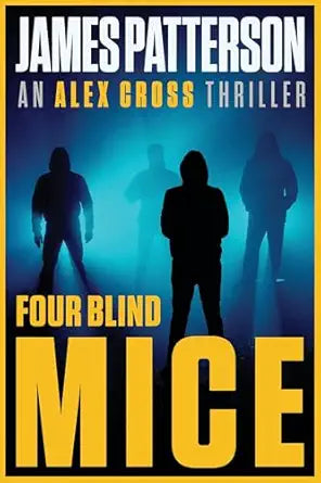 Four Blind Mice
by James Patterson