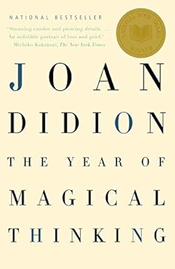The Year of Magical Thinking
by Joan Didion