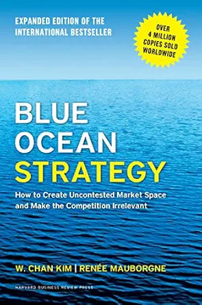 Blue Ocean Strategy
by W. Chan Kim