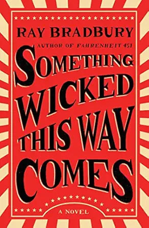 Something Wicked This Way Comes
by Ray Bradbury