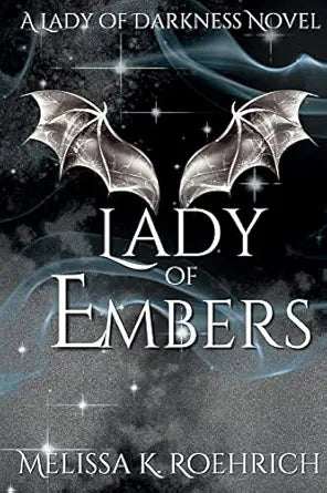 Lady of Embers
by Melissa K Roehrich