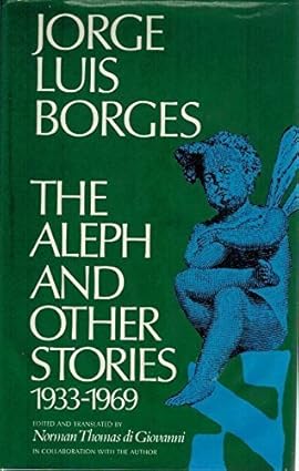 The Aleph and Other Stories, 1933-1969
by Jorge Luis Borges