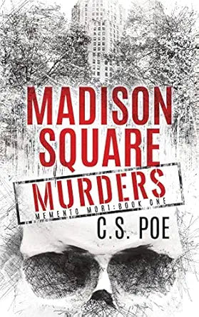 Madison Square Murders
by C.S. Poe