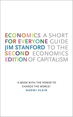 Economics for Everyone
by Jim Stanford