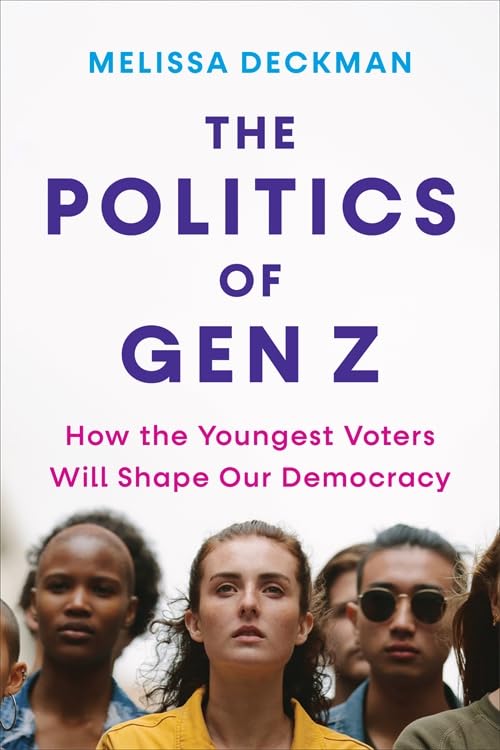 The Politics of Gen Z
by Melissa Deckman