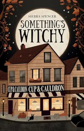 Something's Witchy
by Sierra Spencer