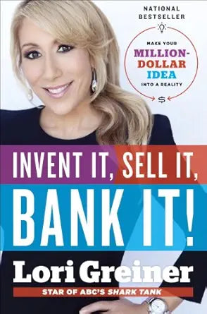 Invent It, Sell It, Bank It!
by Lori Greiner