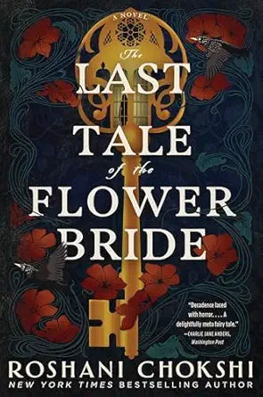 The Last Tale of the Flower Bride
by Roshani Chokshi