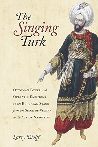 The Singing Turk
by Larry Wolff