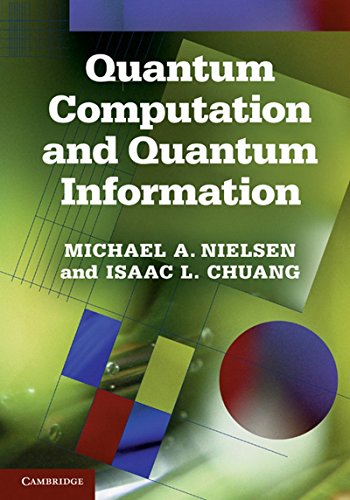 Quantum Computation and Quantum Information
by Michael A. Nielsen