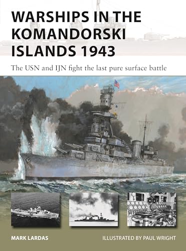 Warships in the Komandorski Islands 1943
by Mark Lardas