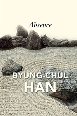 Absence
by Byung-Chul Han