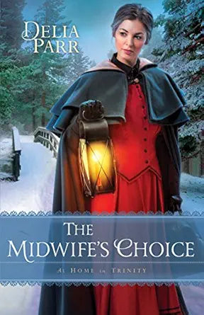 The Midwife's Choice
by Delia Parr
