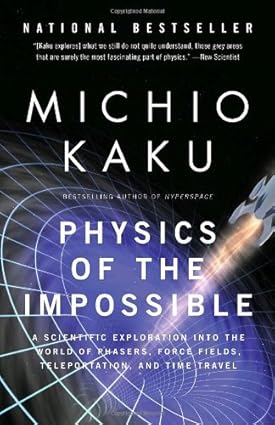 Physics of the Impossible
by Michio Kaku