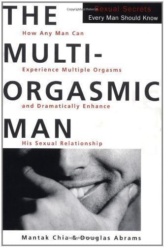 The Multi-Orgasmic Man
by Mantak Chia