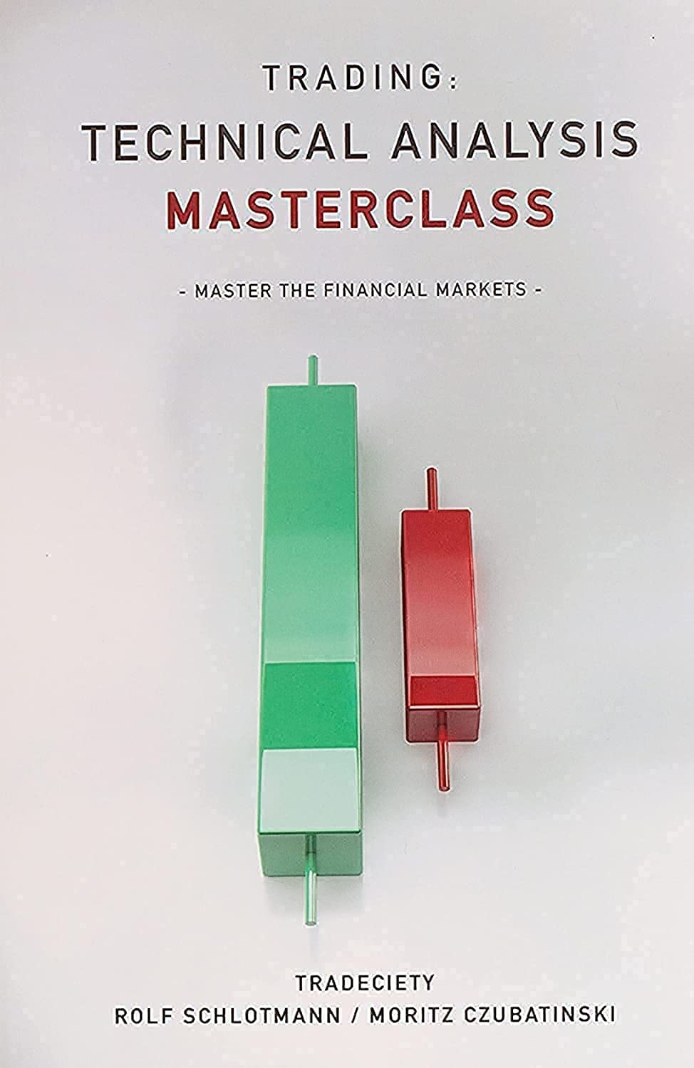 Trading: Technical Analysis Masterclass: Master the financial markets
by Rolf Schlotmann